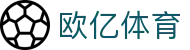 欧亿体育中国官网 - 最新体育资讯与赛事直播